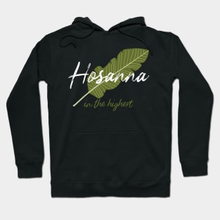 Hosanna in the Highest Palm Sunday and Easter Hoodie